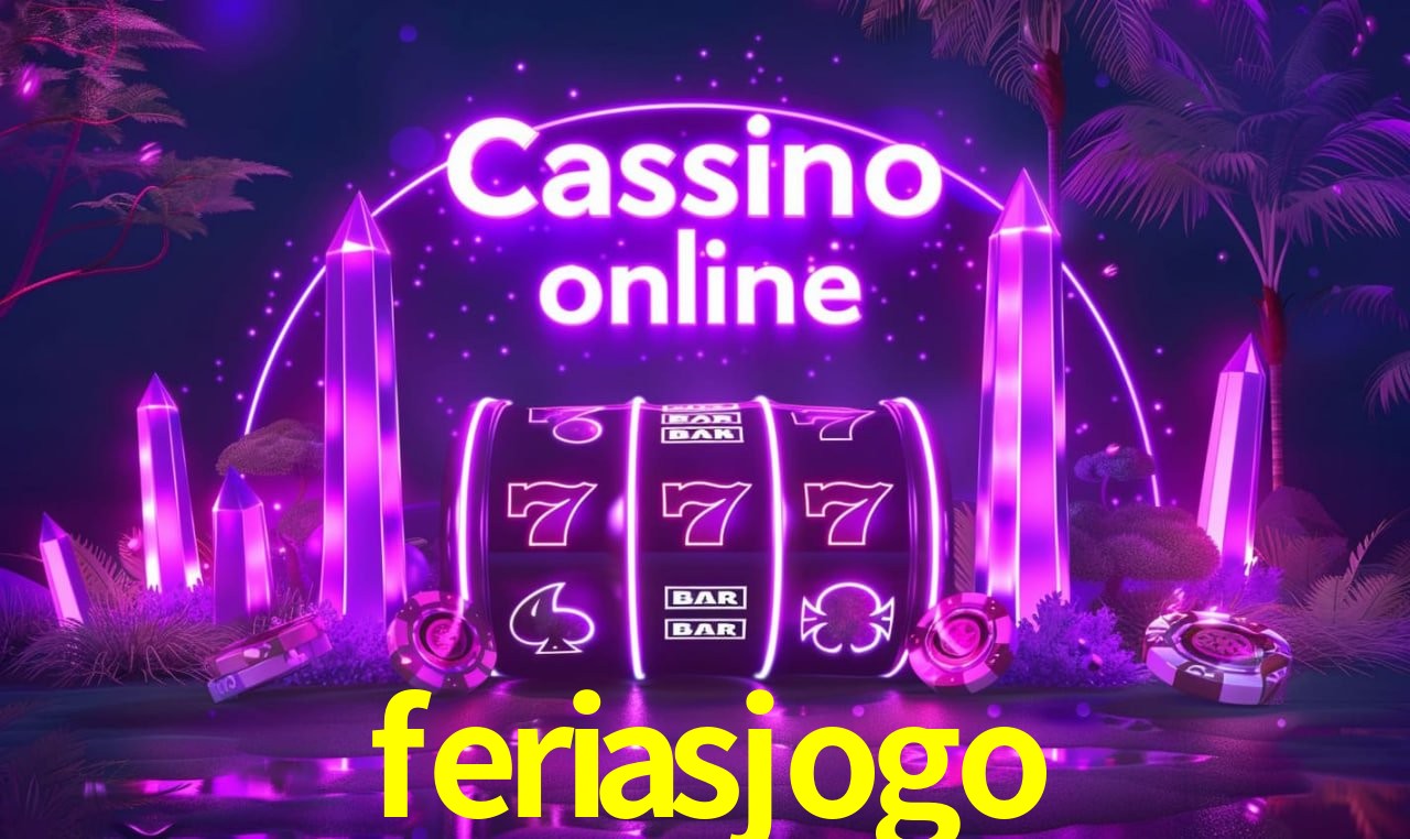 feriasjogo - cassino ao vivo